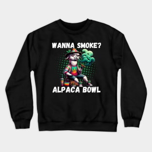 wanna smoke alpaca bowl Crewneck Sweatshirt